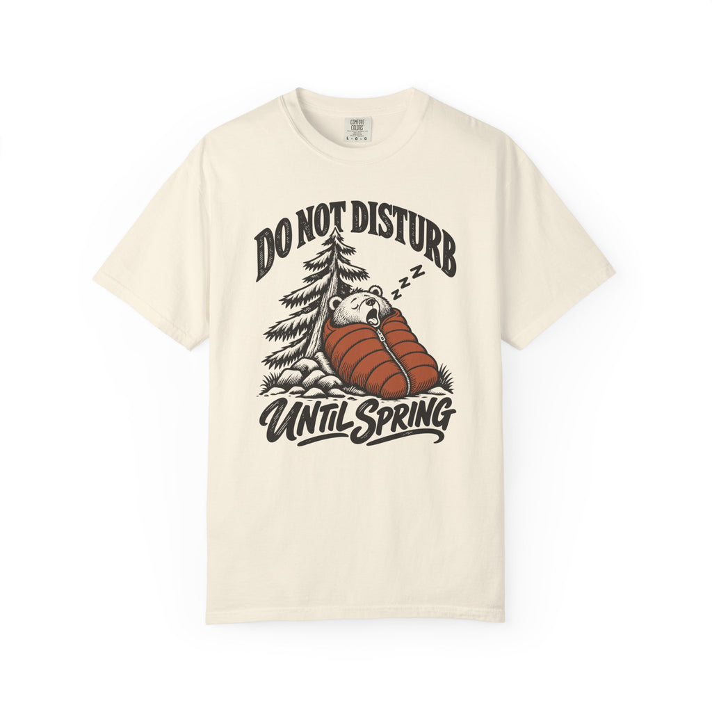 Do Not Disturb Until Spring T-Shirt
