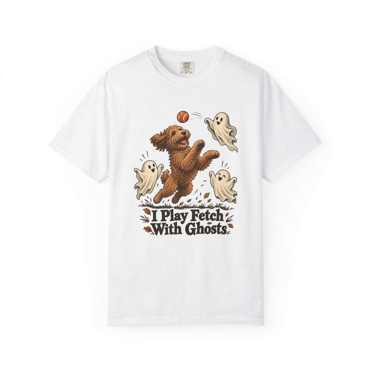 I Play Fetch With Ghosts T-Shirt – White
