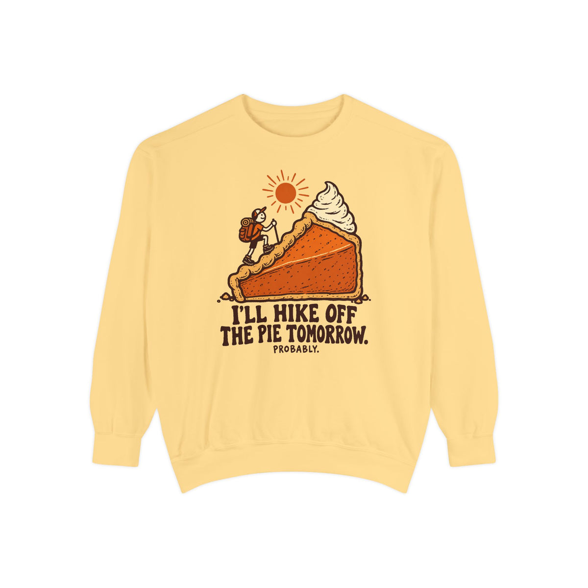 Hike Off the Pie Sweatshirt