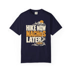 Hike Now Nachos Later T-Shirt
