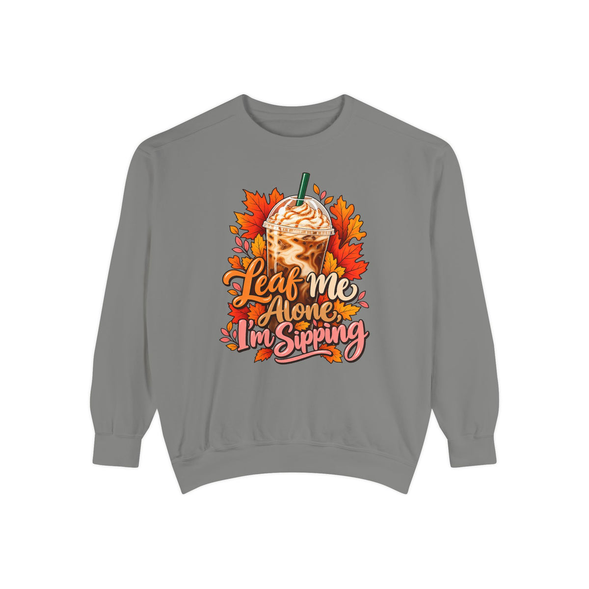 Leaf Me Alone, I'm Sipping Sweatshirt – Grey