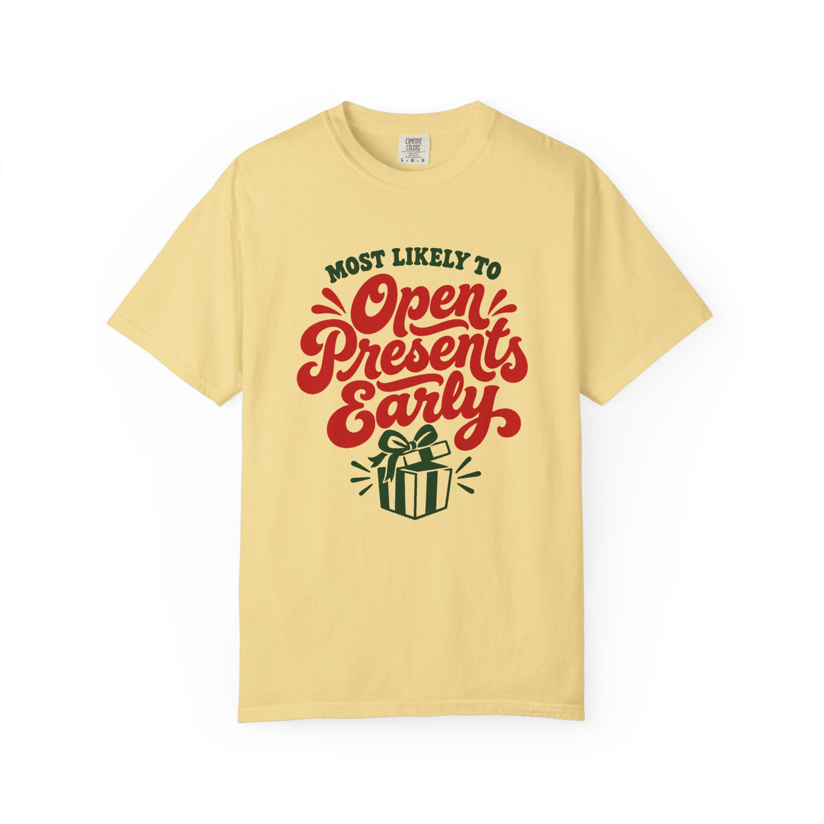 Most Likely To Open Presents Early T-Shirt – Butter