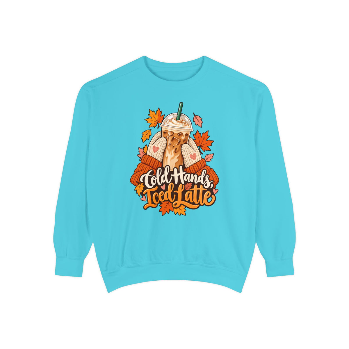 Cold Hands, Iced Latte Sweatshirt – front view