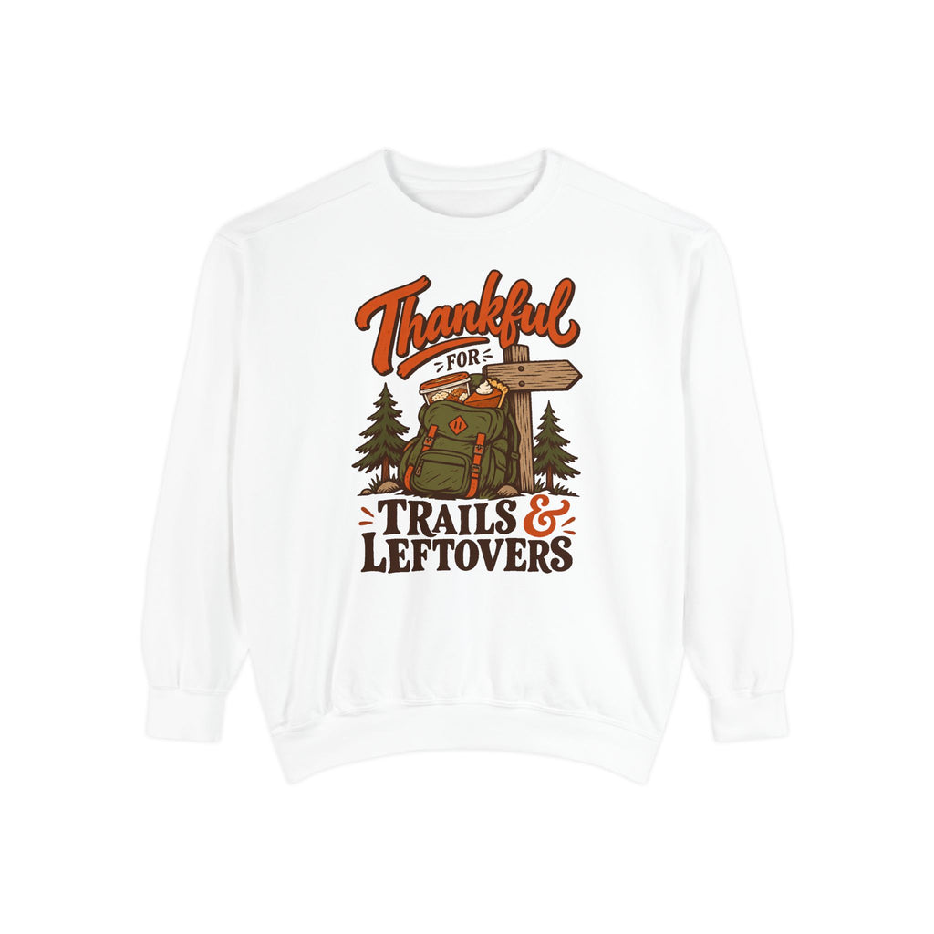 Thankful for Trails and Leftovers Sweatshirt