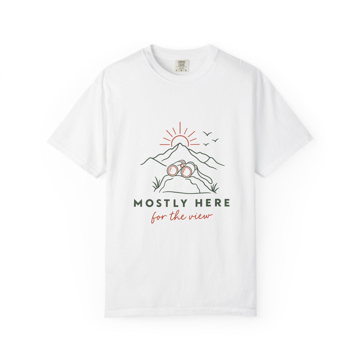 Mostly Here for the View T-Shirt – White