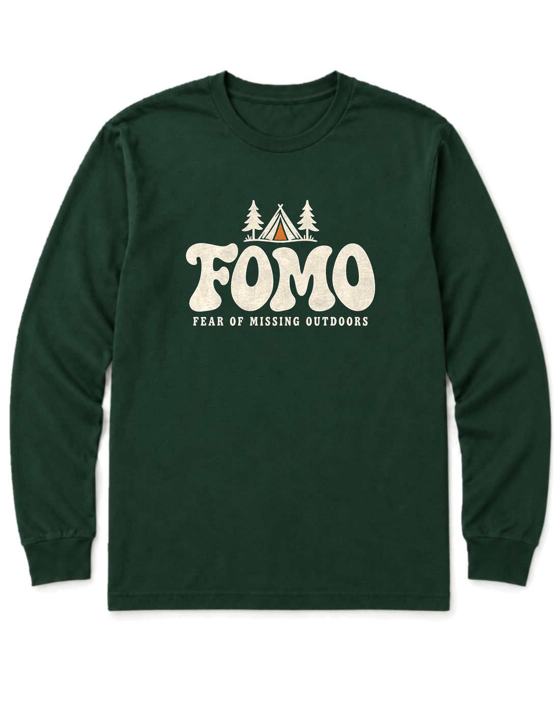 FOMO: Fear of Missing Outdoors Long Sleeve Shirt - Forest Green