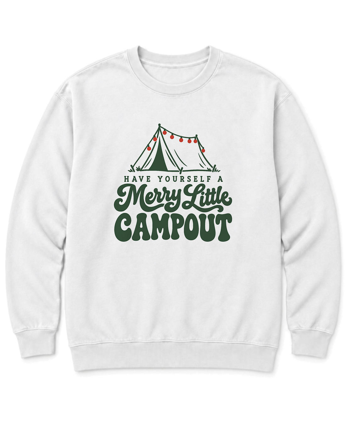 Have Yourself a Merry Little Campout Sweatshirt - White