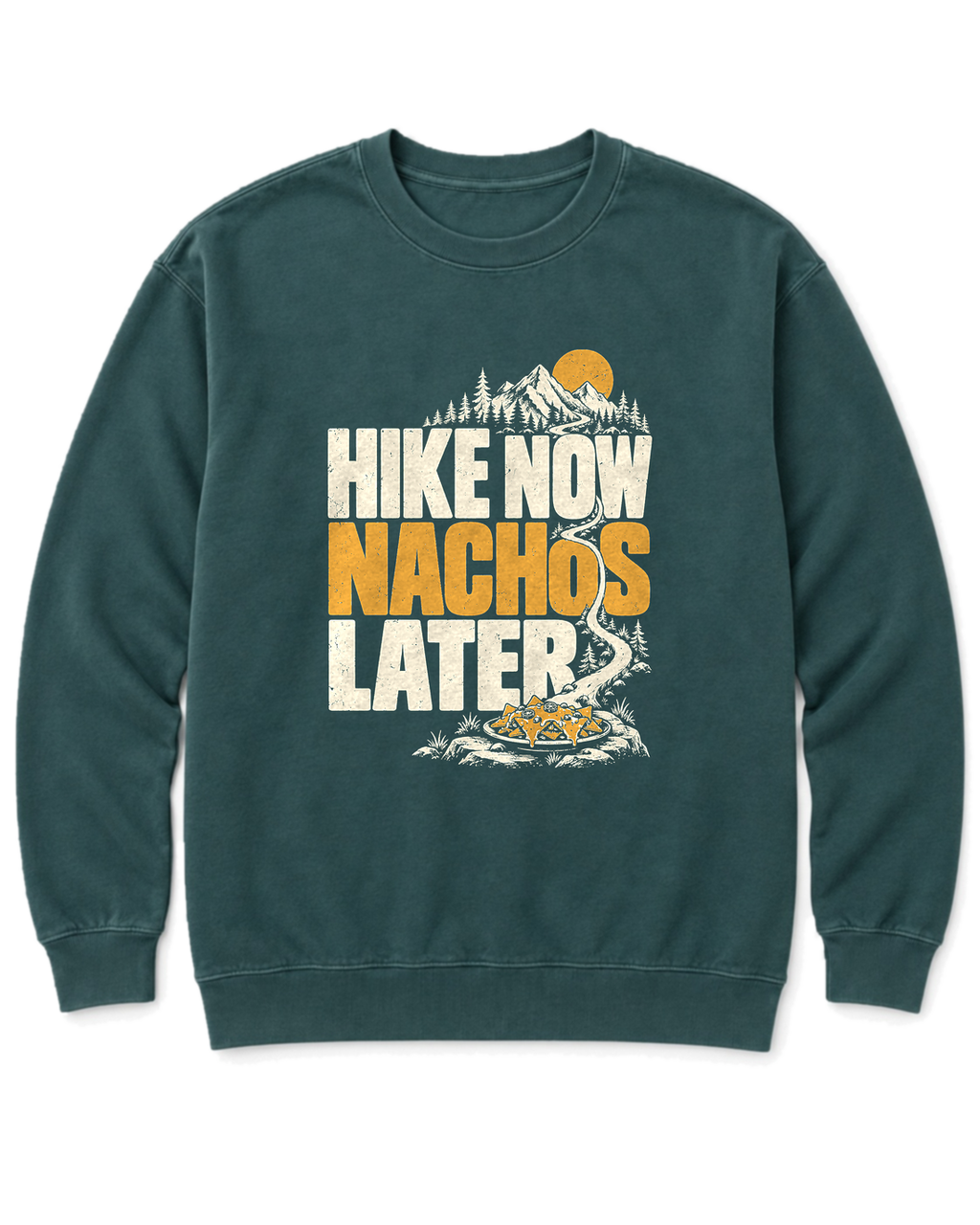 Hike Now Nachos Later Sweatshirt - Blue Spruce