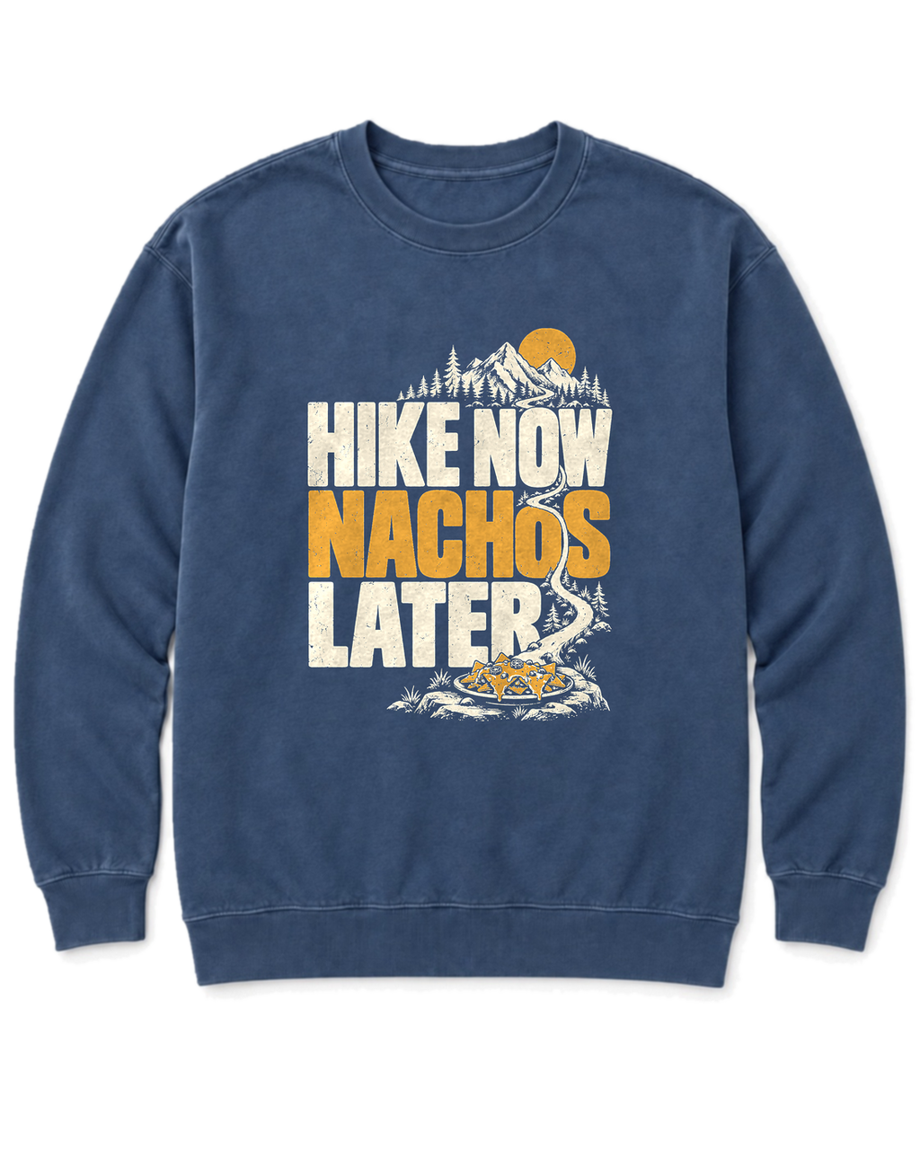 Hike Now Nachos Later Sweatshirt - Denim