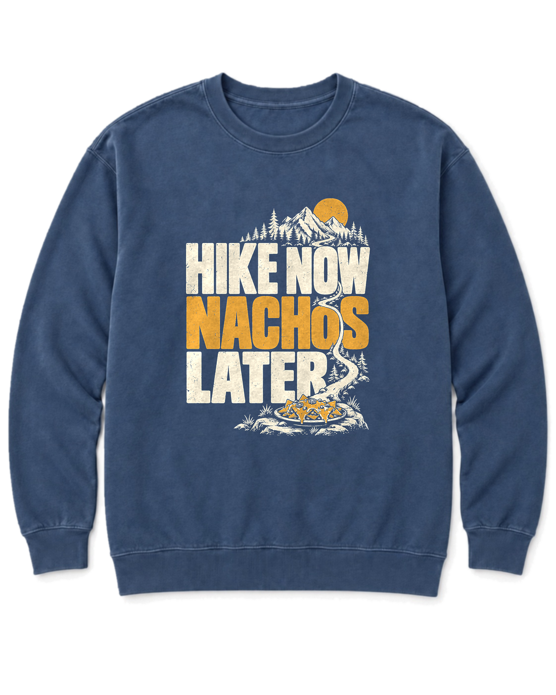 Hike Now Nachos Later Sweatshirt - Denim