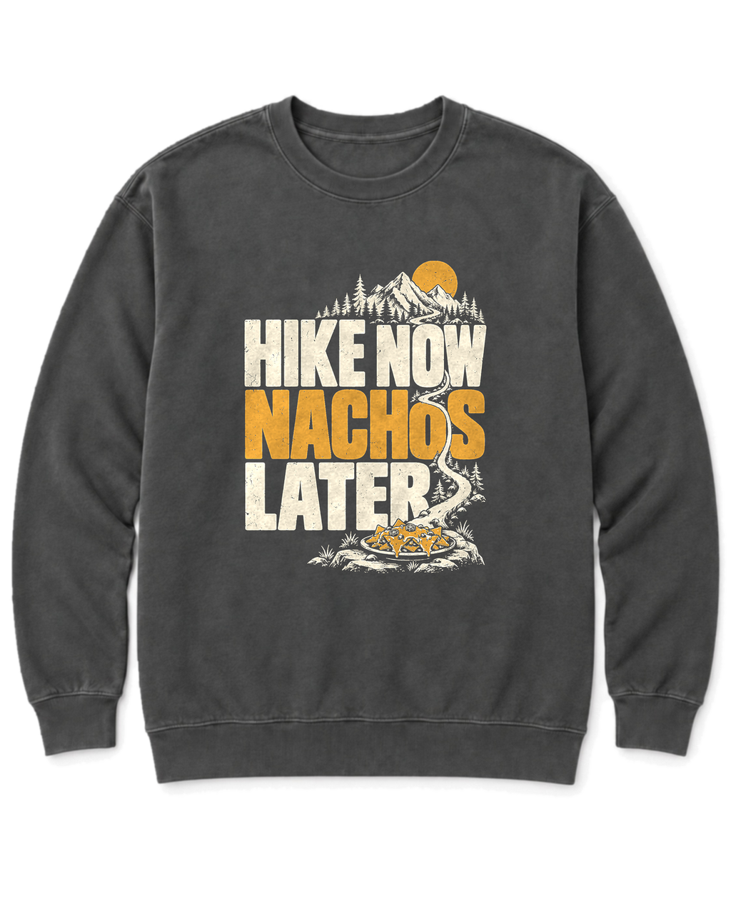 Hike Now Nachos Later Sweatshirt - Pepper