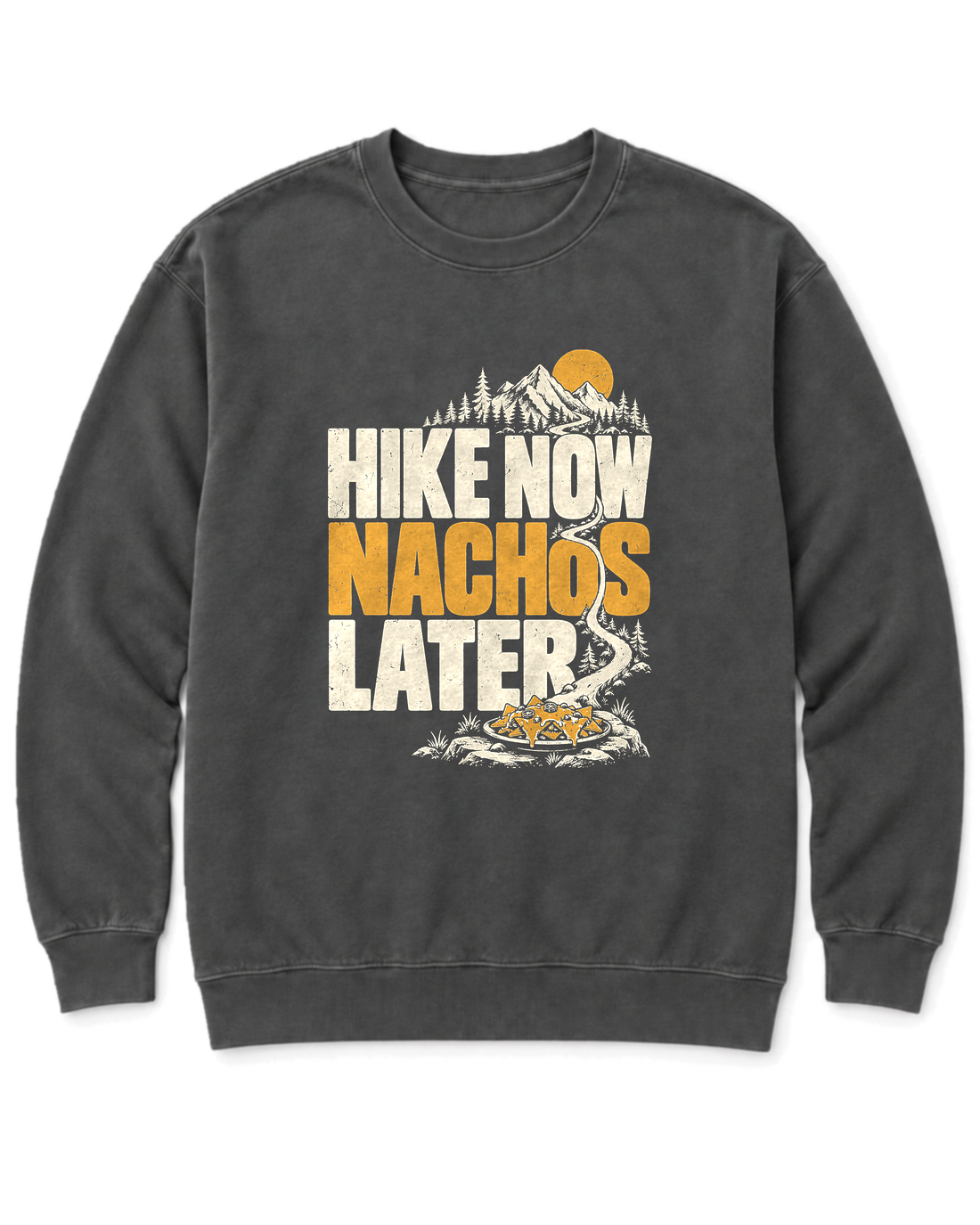 Hike Now Nachos Later Sweatshirt - Pepper