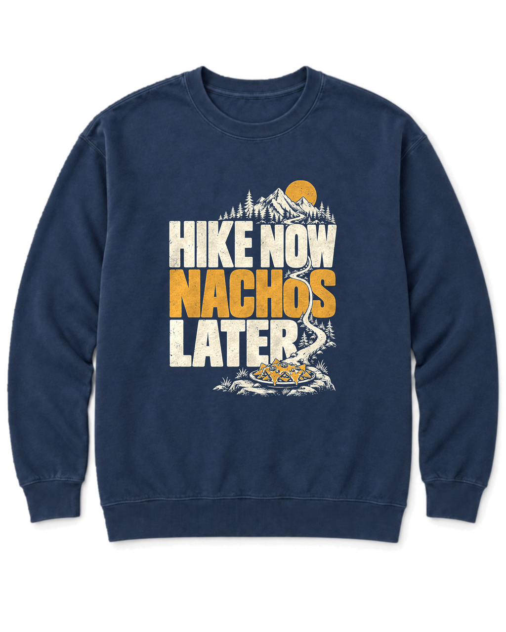 Hike Now Nachos Later Sweatshirt - True Navy