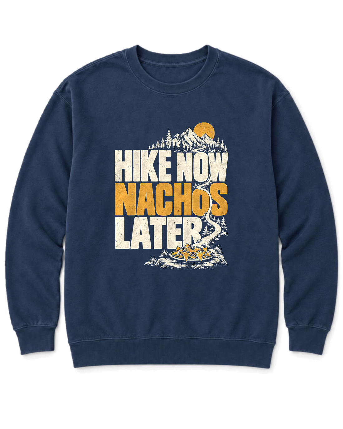 Hike Now Nachos Later Sweatshirt - True Navy