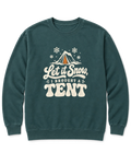 Let It Snow, I Brought a Tent Sweatshirt - Blue Spruce