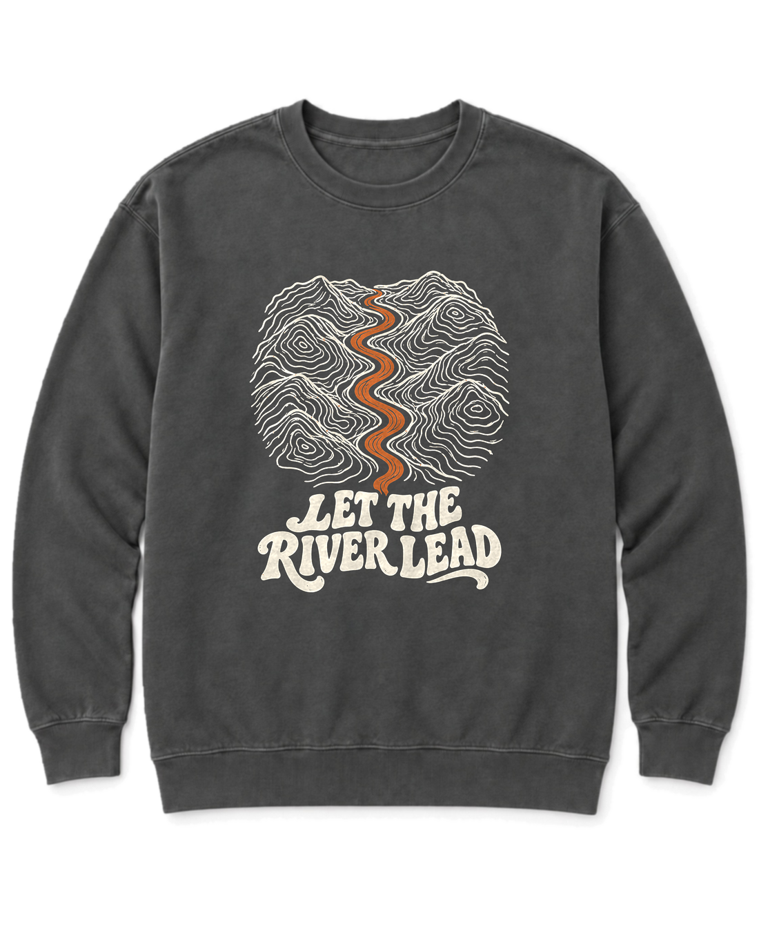 Let the River Lead Sweatshirt - Pepper