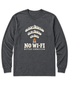 No Wi-Fi, Better Connection Long Sleeve Shirt - Dark Heather