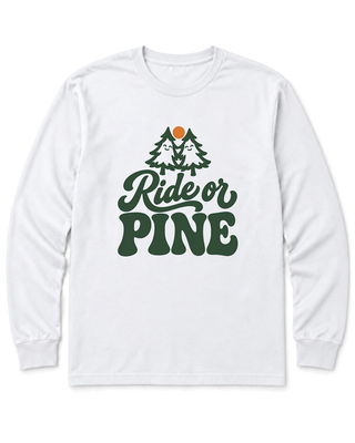 Ride or Pine Long Sleeve Shirt