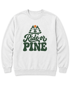 Ride or Pine Sweatshirt - White