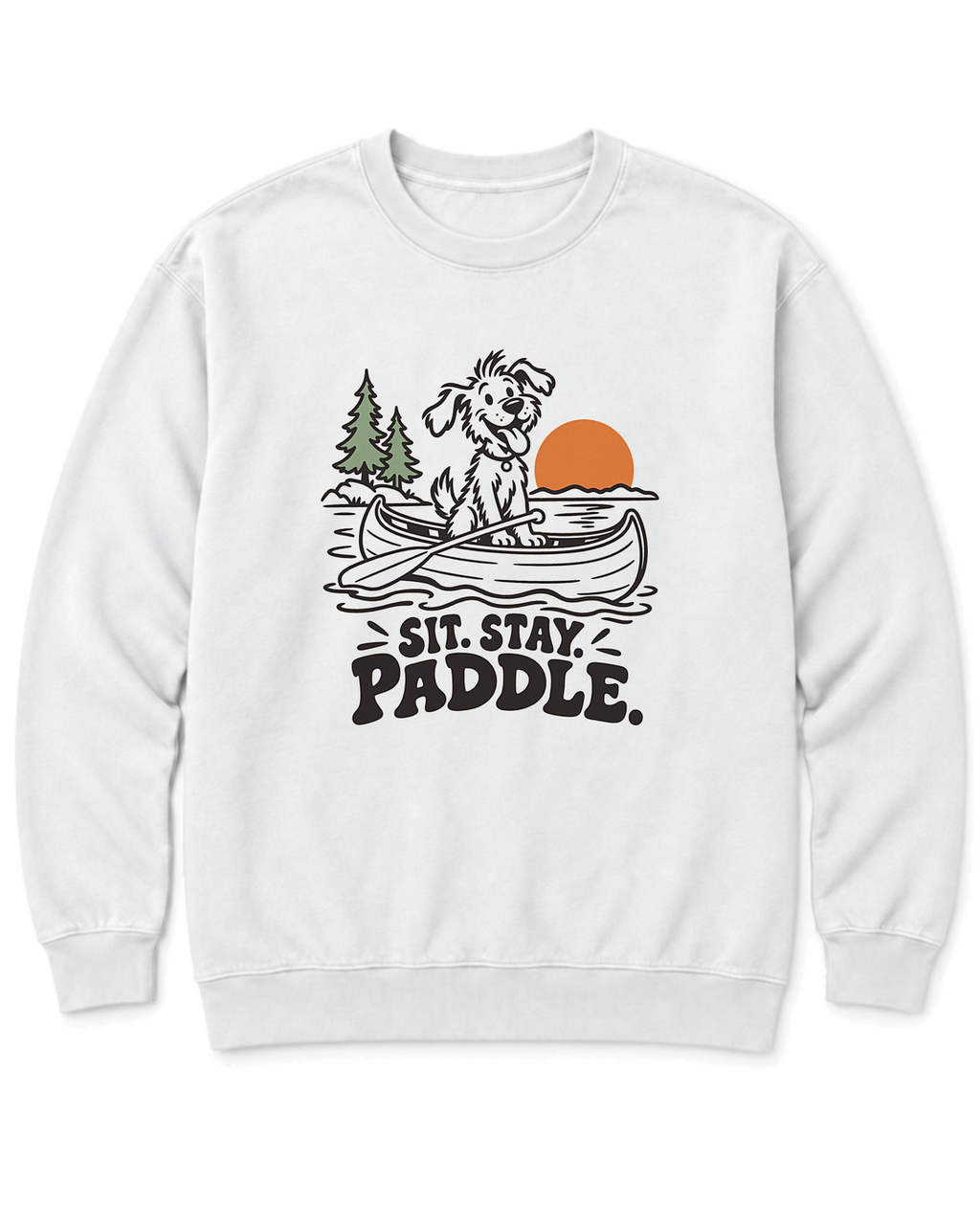 Sit. Stay. Paddle. Sweatshirt - White