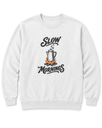 Slow Mornings Sweatshirt - White