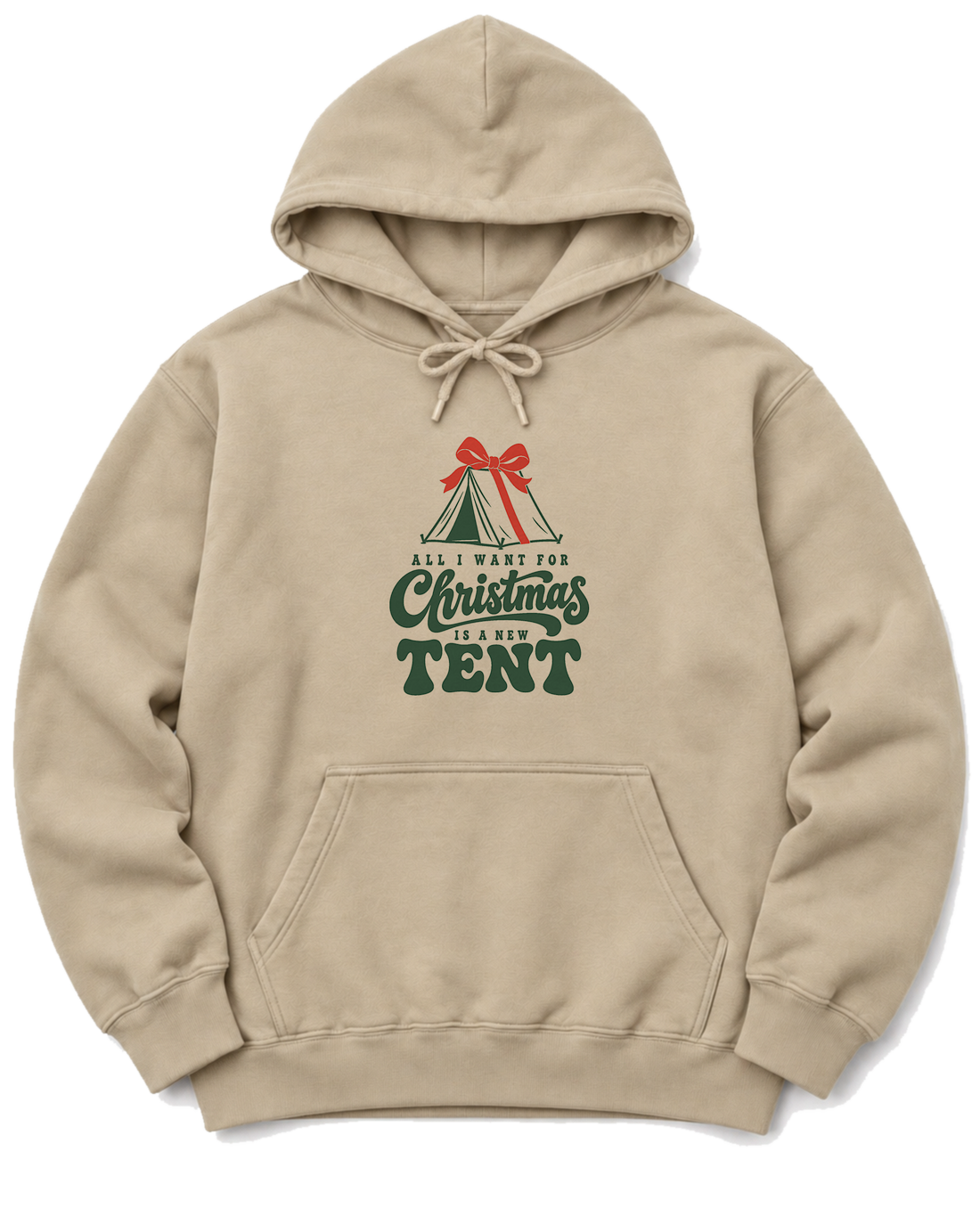 All I Want for Christmas Is a New Tent Hoodie - Sand