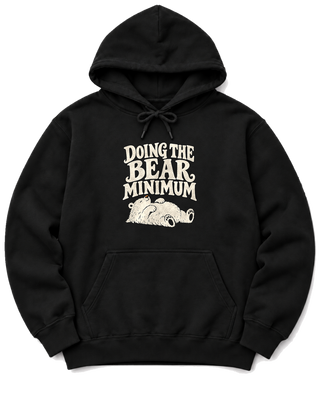 Doing the Bear Minimum Hoodie