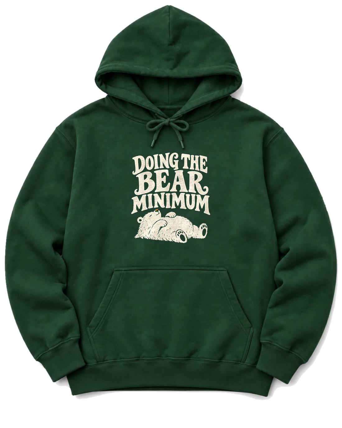 Doing the Bear Minimum Hoodie - Forest Green
