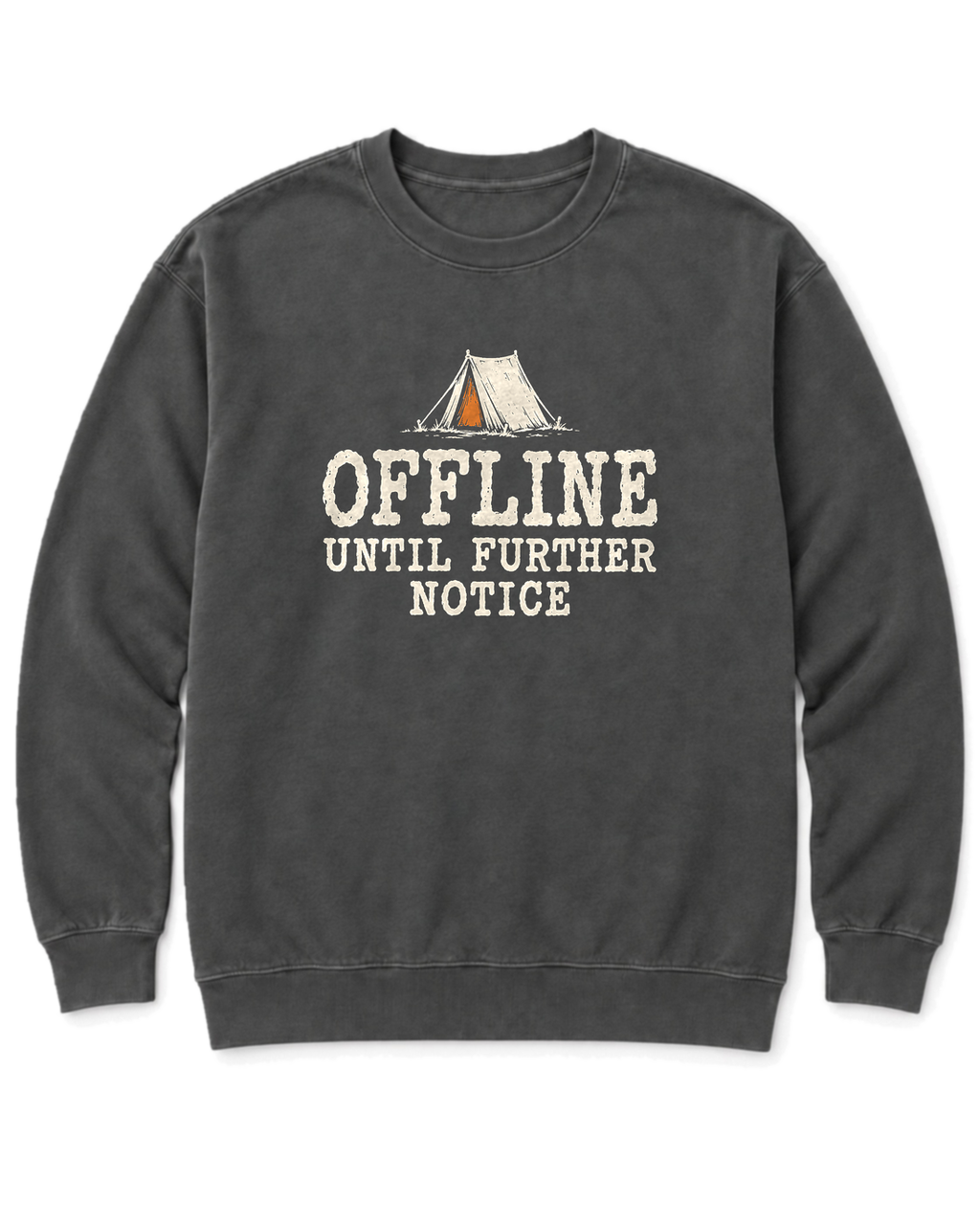Offline Until Further Notice Sweatshirt - Pepper