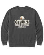 Offline Until Further Notice Sweatshirt - Pepper