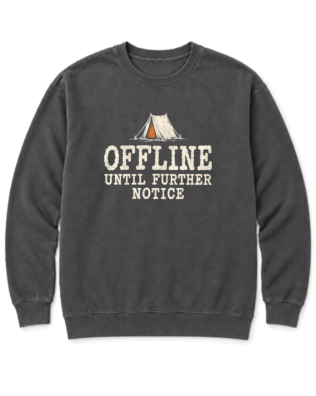 Offline Until Further Notice Sweatshirt - Pepper
