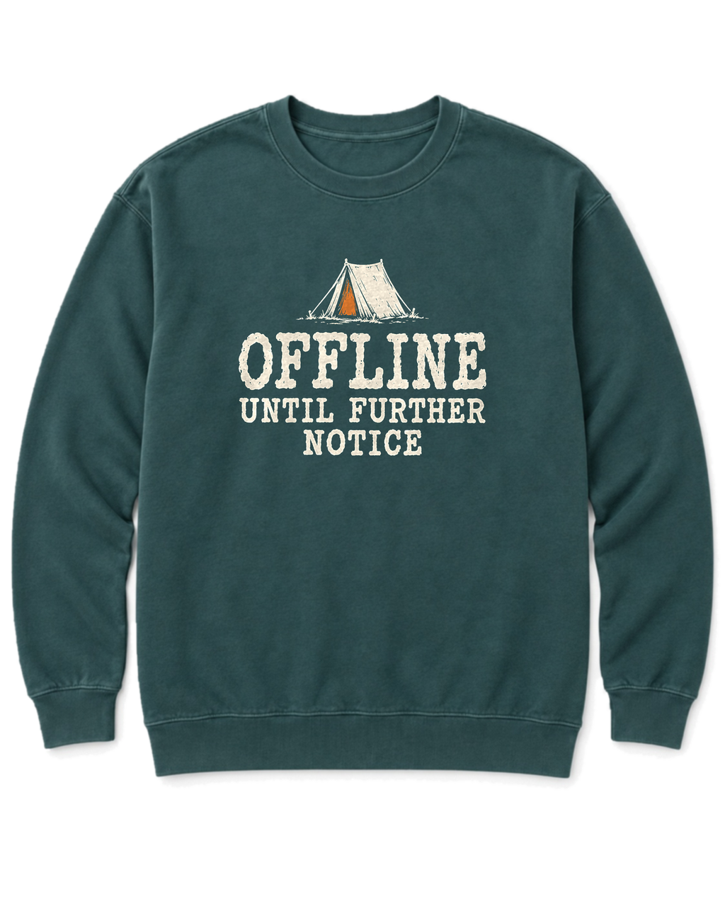 Offline Until Further Notice Sweatshirt - Blue Spruce