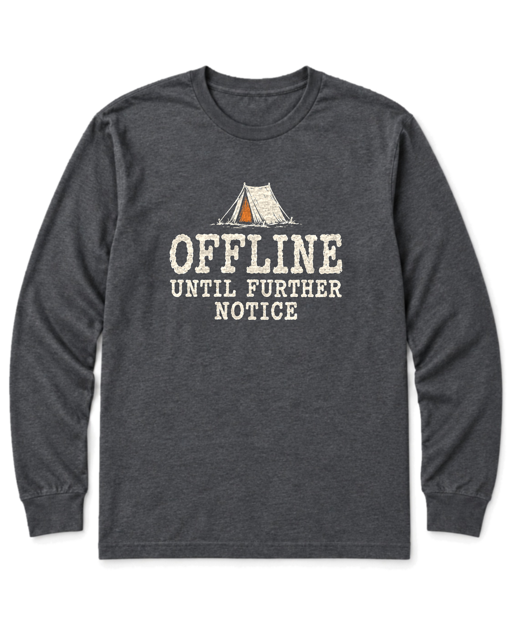 Offline Until Further Notice Long Sleeve Shirt - Dark Heather
