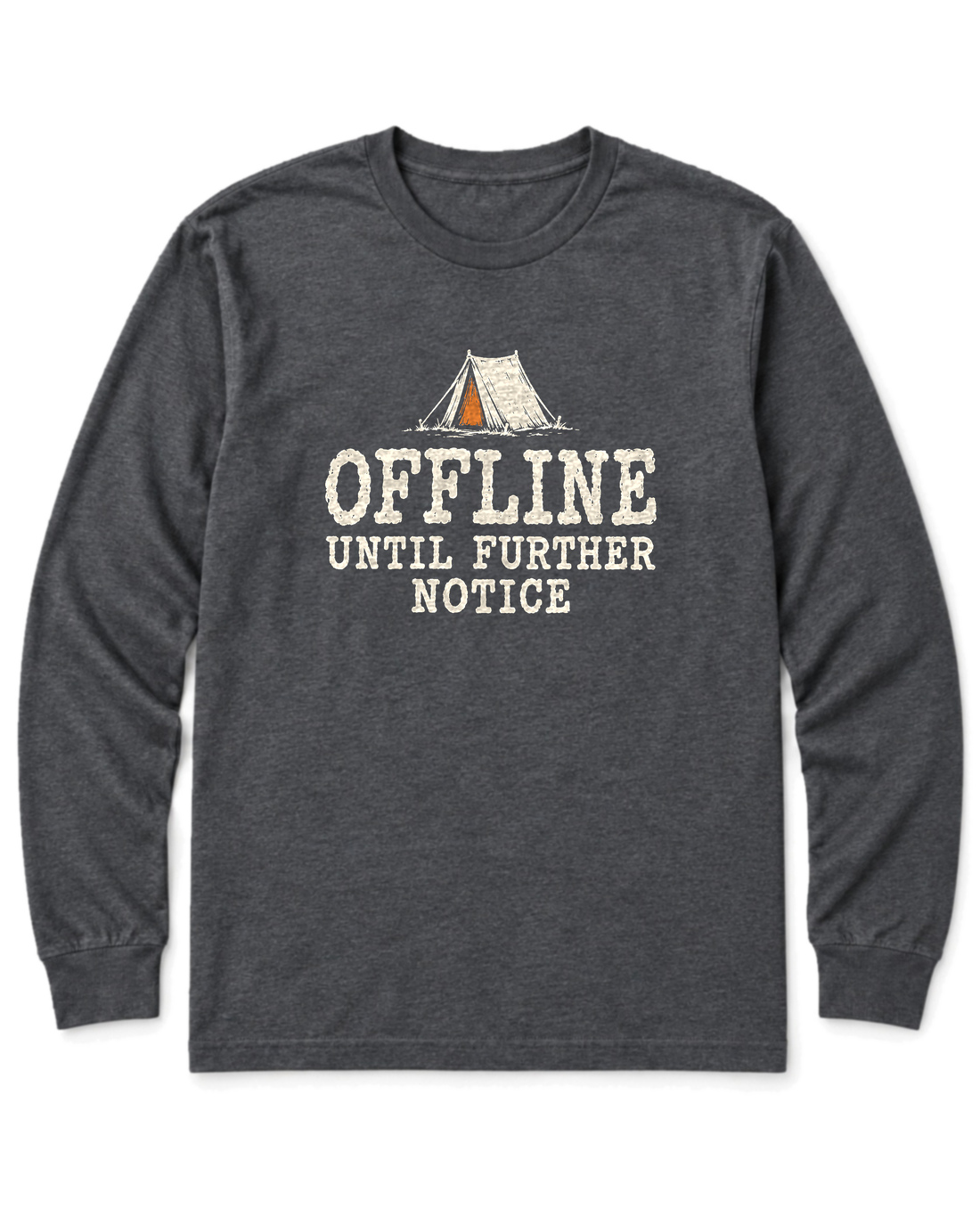 Offline Until Further Notice Long Sleeve Shirt - Dark Heather