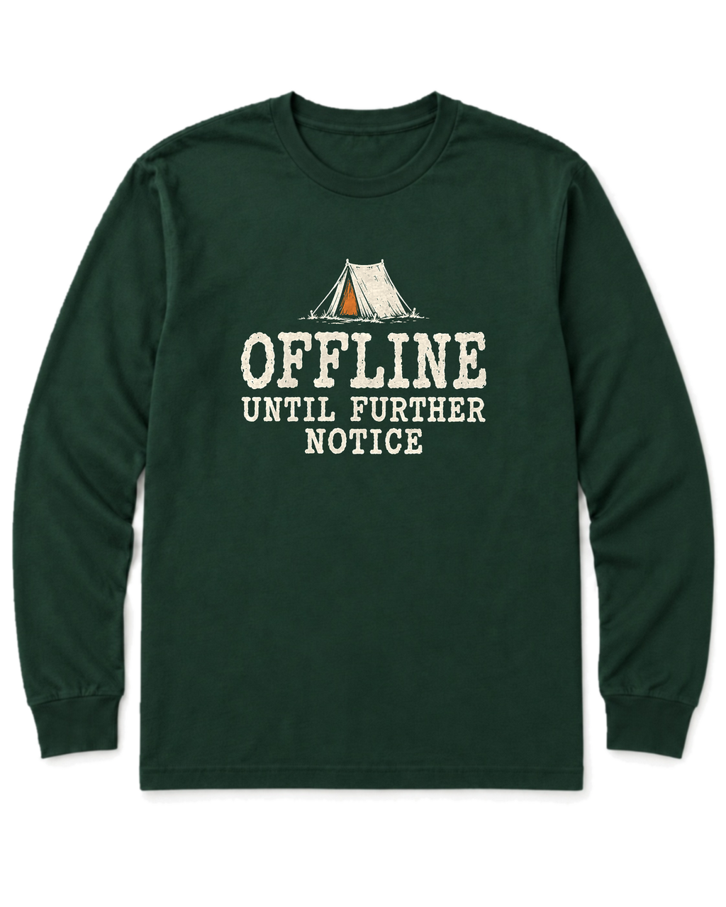 Offline Until Further Notice Long Sleeve Shirt - Forest Green