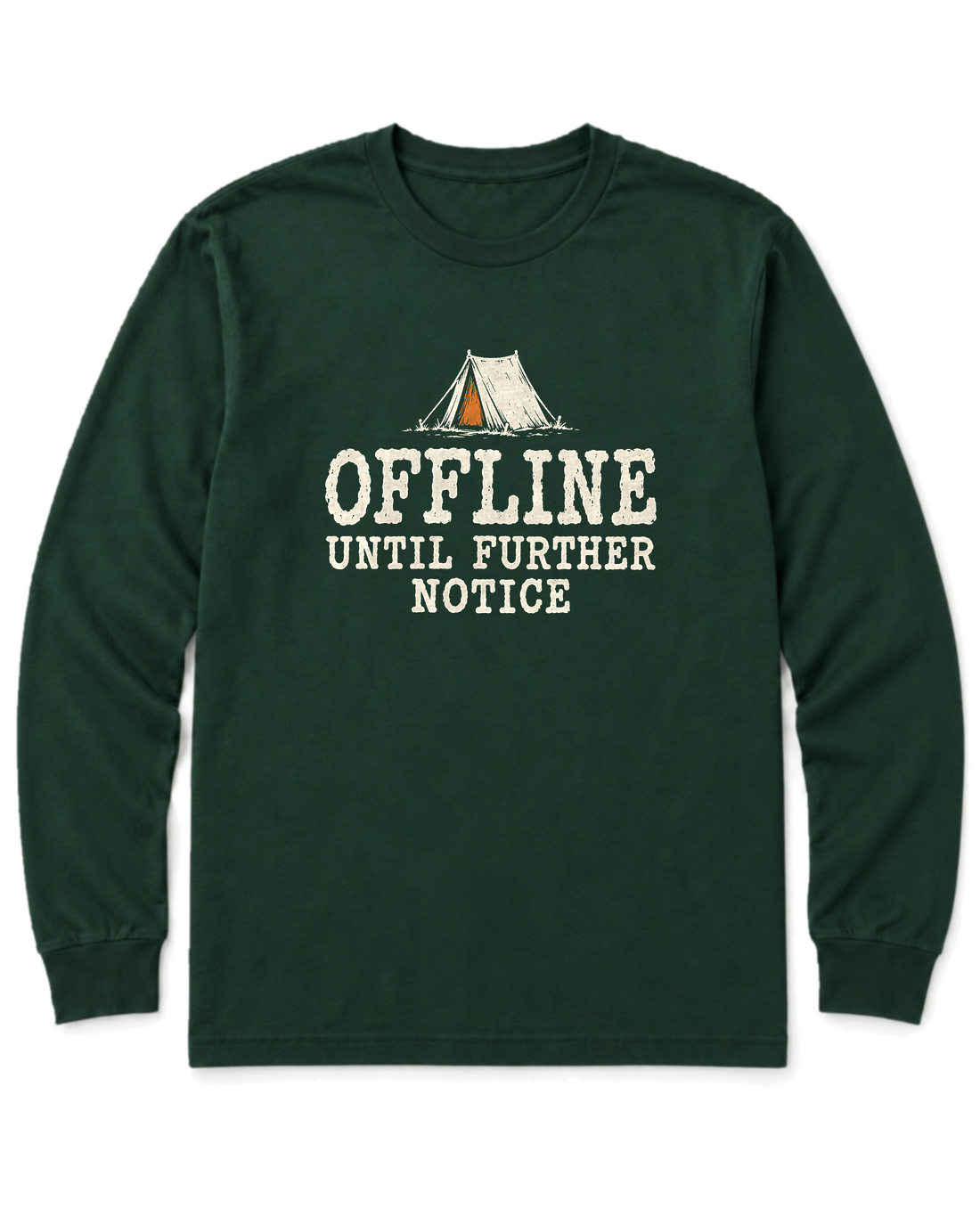 Offline Until Further Notice Long Sleeve Shirt - Forest Green