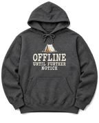 Offline Until Further Notice Hoodie - Dark Heather