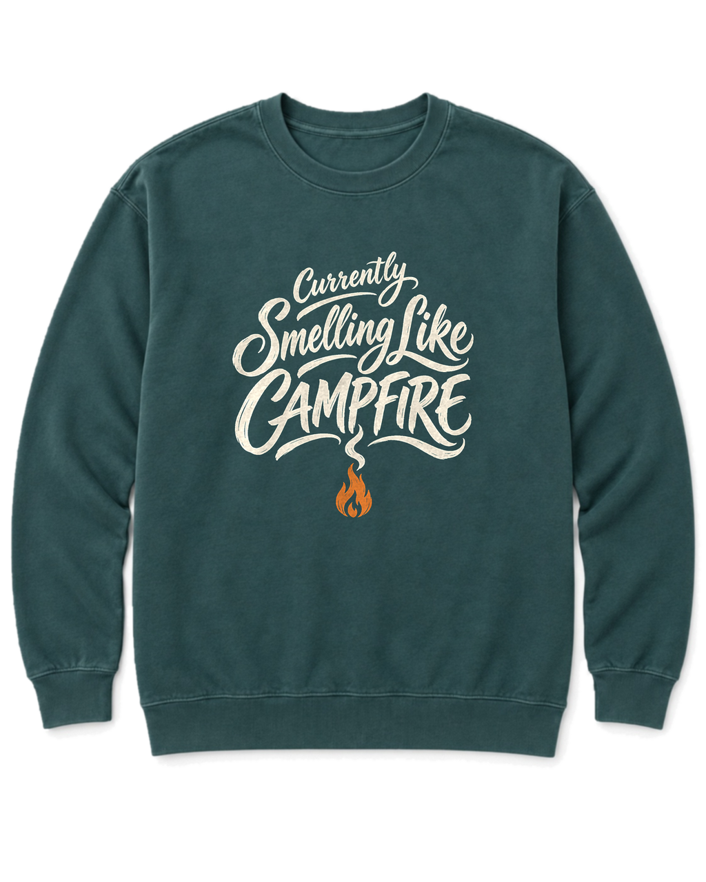 Currently Smelling Like Campfire Sweatshirt - Blue Spruce