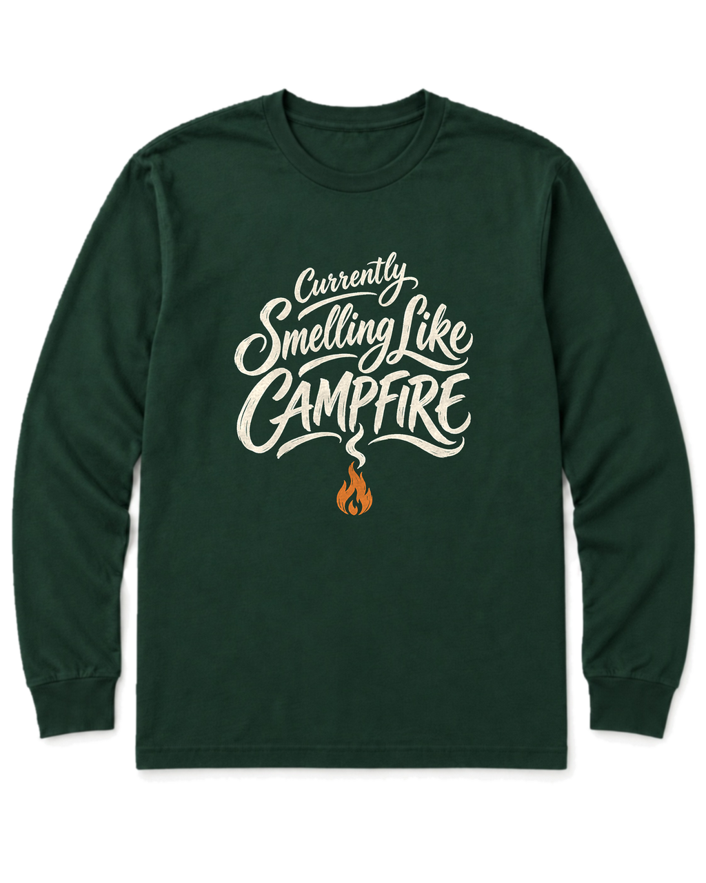 Currently Smelling Like Campfire Long Sleeve Shirt - Forest Green