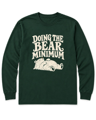 Doing the Bear Minimum Long Sleeve Shirt