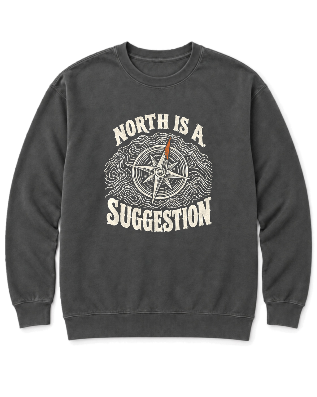North Is a Suggestion Sweatshirt - Pepper