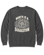 North Is a Suggestion Sweatshirt - Pepper