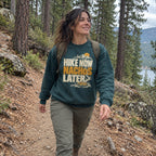 Hike Now Nachos Later Sweatshirt worn outdoors