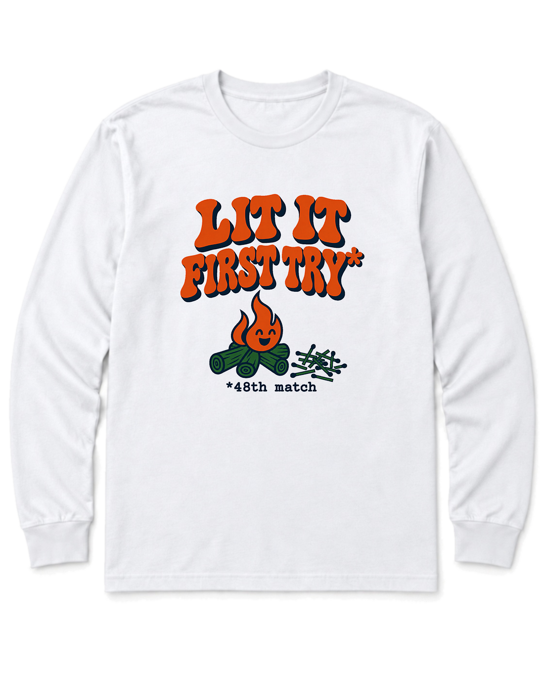 Lit It First Try Long Sleeve Shirt - White