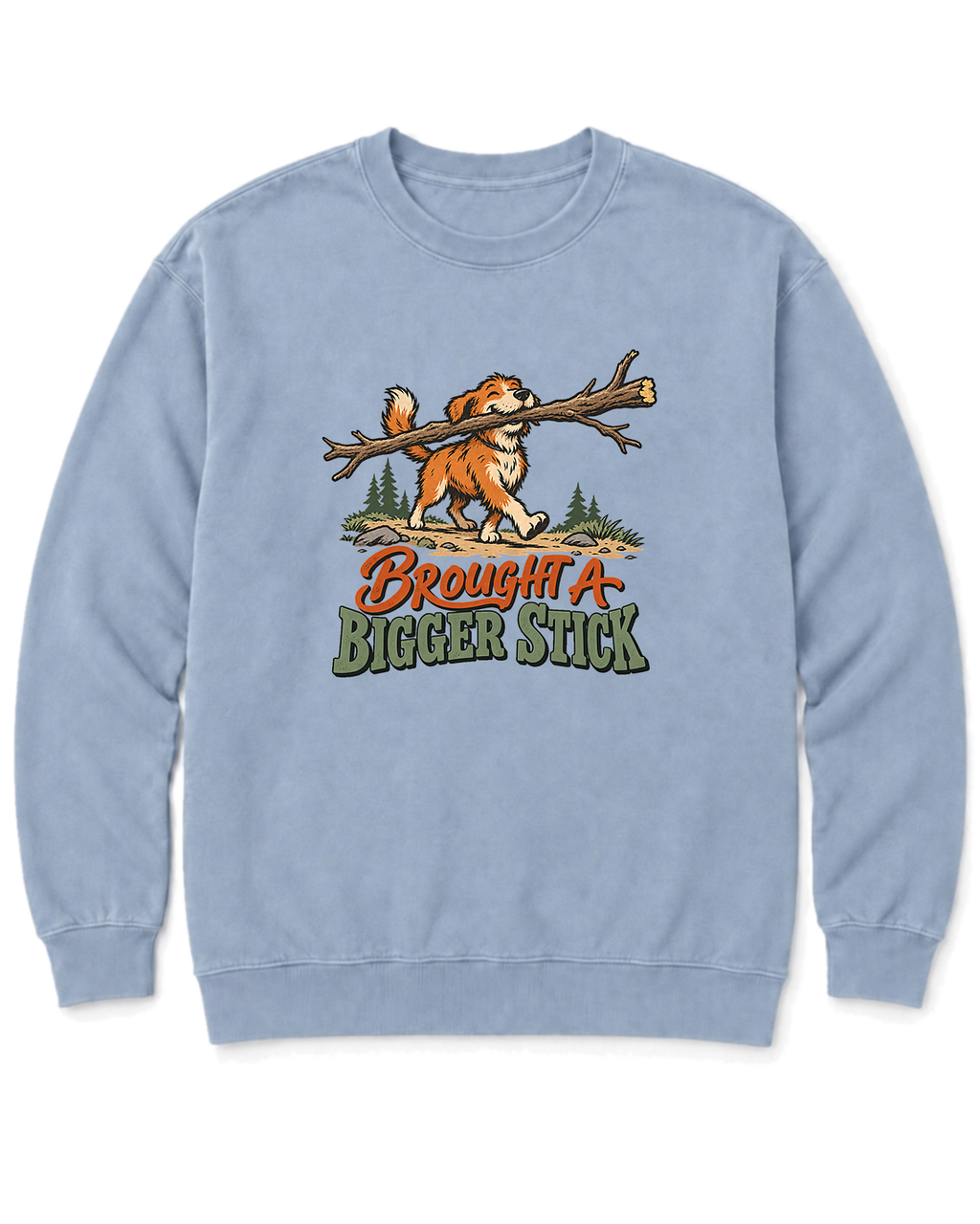 Brought a Bigger Stick Sweatshirt - Chambray
