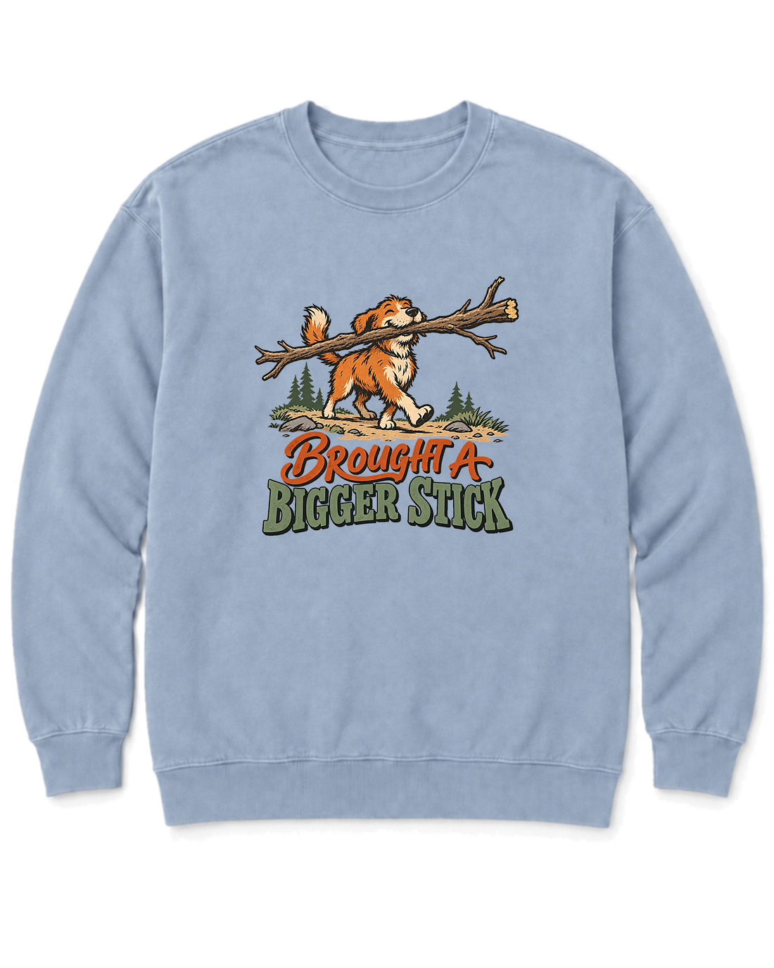 Brought a Bigger Stick Sweatshirt - Chambray