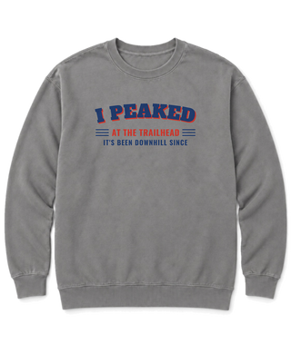 I Peaked at the Trailhead Sweatshirt