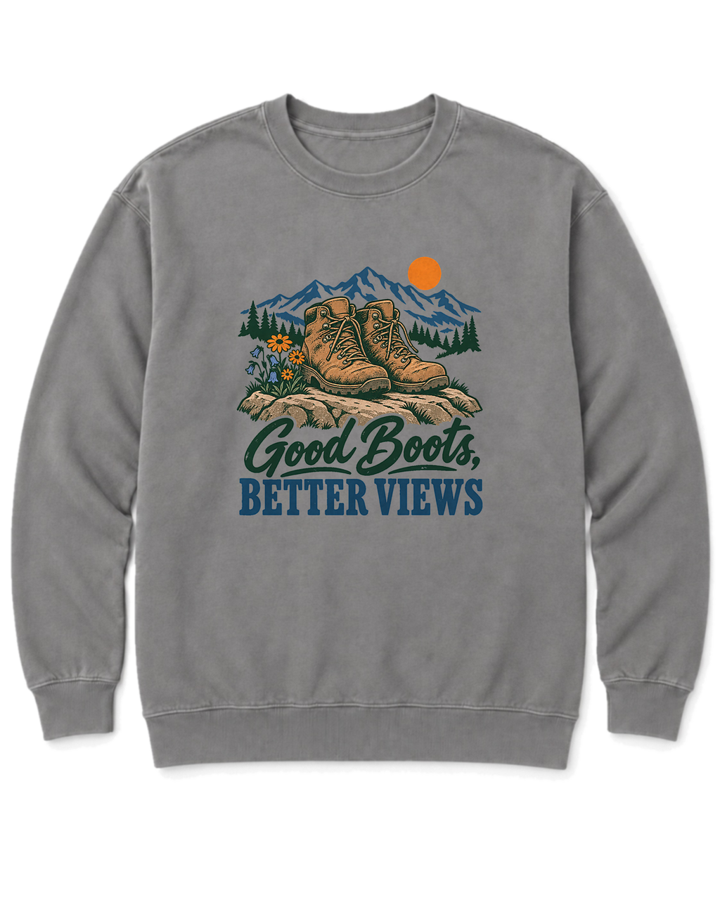 Good Boots, Better Views Sweatshirt - Grey