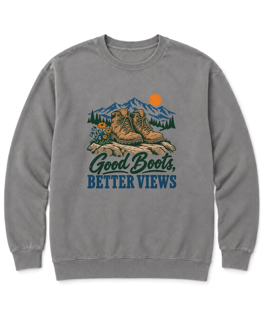 Good Boots, Better Views Sweatshirt - Grey