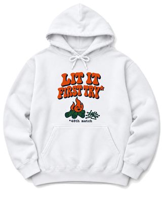 Lit It First Try Hoodie